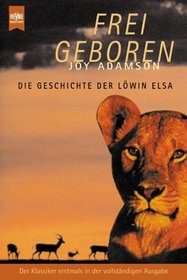 Frei geboren. Die Geschichte der Lwin Elsa.