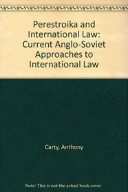 Perestroika and International Law: Current Anglo-Soviet Approaches to International Law