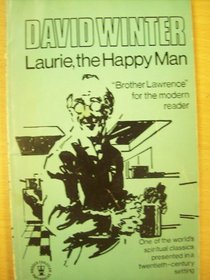 Laurie, the Happy Man: Brother Lawrence for the Modern Reader (Hodder Christian paperbacks)