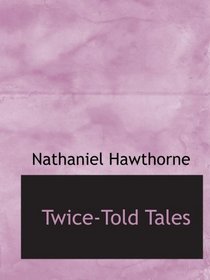 Twice-Told Tales