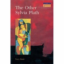 The Other Sylvia Plath (Longman Studies in Twentieth Century Literature)