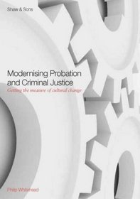 Modernizing Probation and Criminal Justice: Getting the Measure of Cultural Change