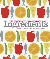 The Illustrated Cook's Book of Ingredients