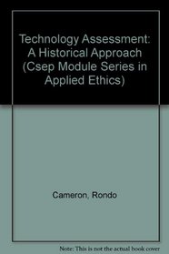 Technology Assessment: A Historical Approach (Csep Module Series in Applied Ethics)