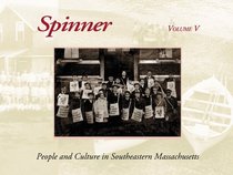 Spinner: People and Culture in Southeastern Massachusetts, Volume V
