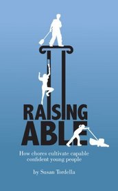 Raising Able: How chores cultivate capable confident young people