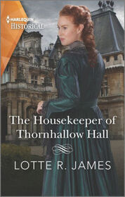 The Housekeeper of Thornhallow Hall (Harlequin Historical, No 1598)