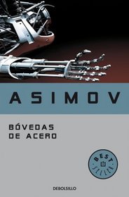 Bovedas De Acero/The Caves of Steel (Best Seller) (Spanish Edition)