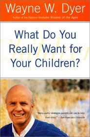 What Do You REALLY Want for Your Children?