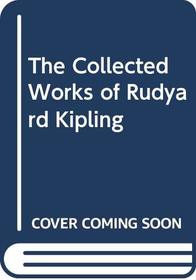 The Collected Works of Rudyard Kipling (28 Volume Set)