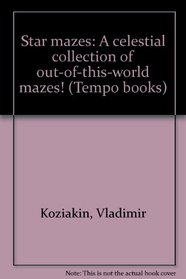 Star mazes: A celestial collection of out-of-this-world mazes! (Tempo books)