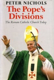 The Pope's Divisions - The Roman Catholic Church Today
