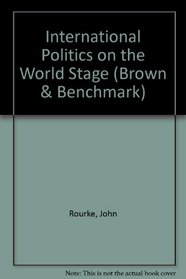 International Politics on the World Stage: John T. Rourke