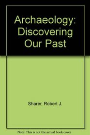 Archaeology: Discovering Our Past