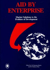 Aid by Enterprise: Market Solutions to the Problem of Development