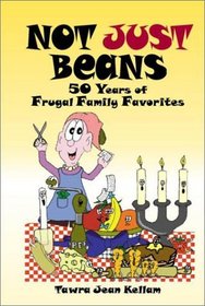 Not Just Beans: 50 Years of Frugal Family Favorites