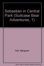 Sebastian in Central Park (Suitcase Bear Adventures, 1)