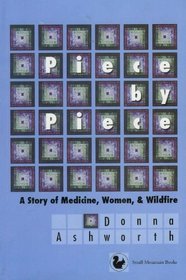 Piece by Piece: A Story of Medicine, Women, & Wildfire