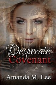 Desperate Covenant (The Dying Covenant Trilogy) (Volume 3)