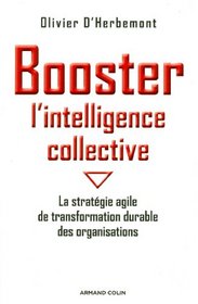 booster l'intelligence collective ; la stratgie agile de transformation durable des organisations