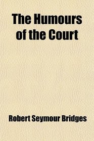 The Humours of the Court