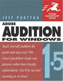 Adobe Audition 1.5 for Windows : Visual QuickStart Guide (Visual Quickstart Guides)
