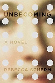 Unbecoming: A Novel