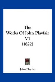 The Works Of John Playfair V1 (1822)