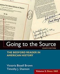 Going to the Source, Volume II: Since 1865: The Bedford Reader in American History