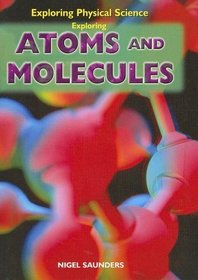 Exploring Atoms and Molecules (Exploring Physical Science)