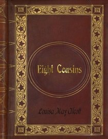 Lousia May Alcott - Eight Cousins