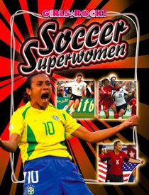 Soccer Superwomen (Girls Rock!)