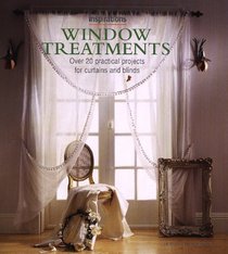 Window Treatments: Over 20 Practical Projects for Curtains and Blinds (The Inspirations Series)