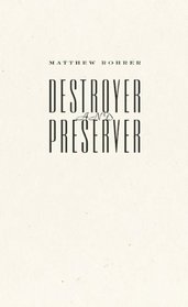 Destroyer and Preserver