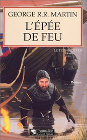 Le Trune De Fer, Tome 7: L'Epee De Feu