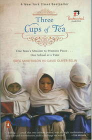 Three Cups of Tea: One Man's Mission to Promote Peace. . . One School at a Time