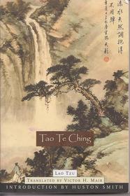 Tao Te Ching (Mystical Classics of the World) Trans by  Victor H. Mair  Introduction by Huston Smith