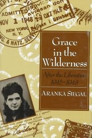 Grace in the Wilderness: After the Liberation, 1945-1948