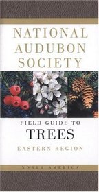 National Audubon Society Field Guide to North American Trees : Eastern Region