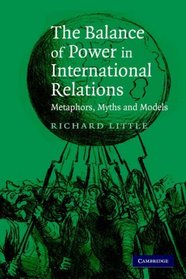 The Balance of Power in International Relations: Metaphors, Myths and Models