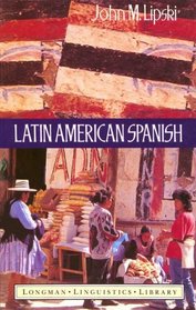 Latin American Spanish (Longman Linguistics Library)