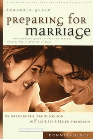 Preparing for Marriage: Leader's Guide : The Complete Guide to Help You Prepare Couples for a Lifetime of Love