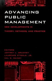 Advancing Public Management: New Developments in Theory, Methods, and Practice