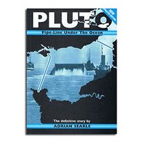 PLUTO: Pipe-Line Under the Ocean - The Definitive Story