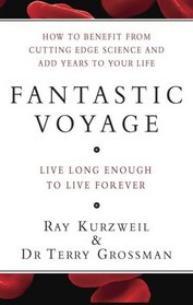 Fantastic Voyage: Live Long Enough to Live Forever
