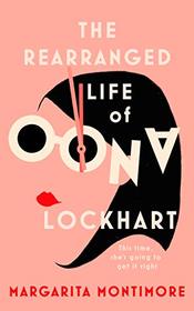 The Rearranged Life of Oona Lockhart (aka Oona Out of Order)