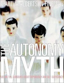 The Autonomy Myth: A Theory of Dependency