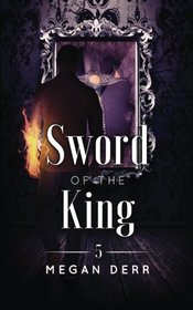 Sword of the King (Dance with the Devil) (Volume 5)
