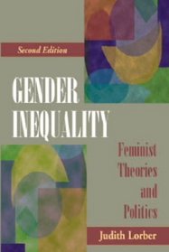 Gender Inequality: Feminist Theories and Politics, Second Edition