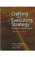 Crafting And Executing Strategy: The Quest For Competitive Advantage  : Concepts and Cases
